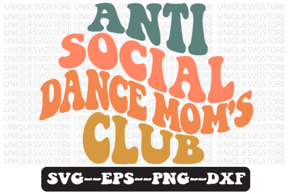 Anti-Social Dance Mom's Club SVG Review