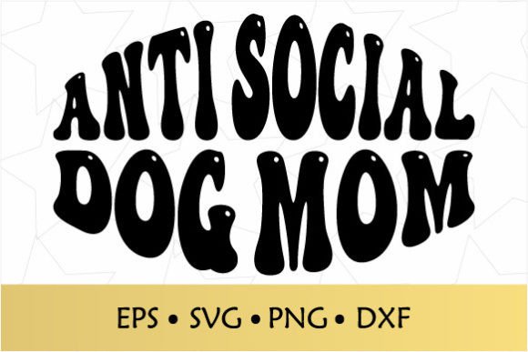 Anti Social Dog Mom Groovy SVG: A Designer's Take