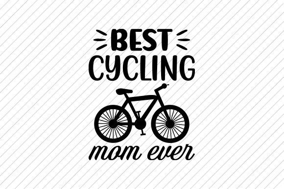 Best Cycling Mom Ever Svg: A Closer Look