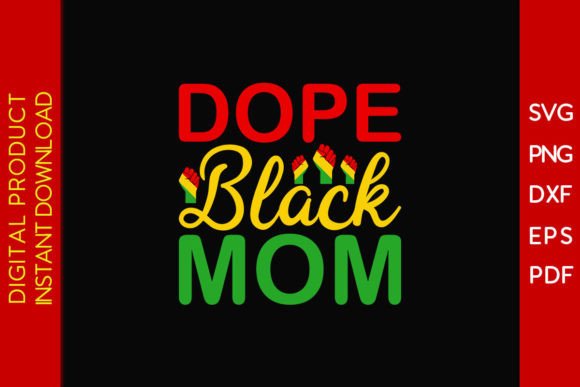Dope Black Mom Juneteenth SVG: An Embroidery Review