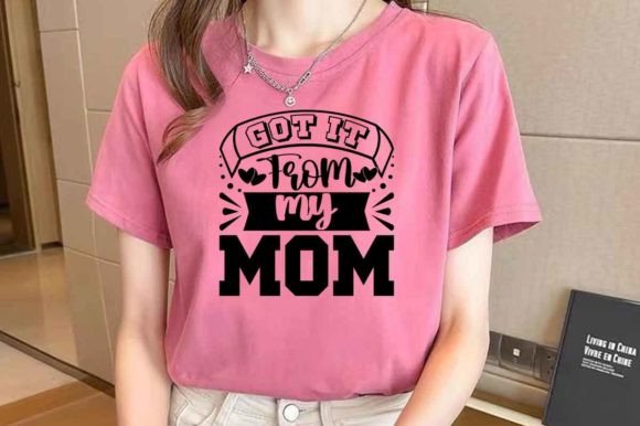 Got It from My Mom Unique SVG Design Review