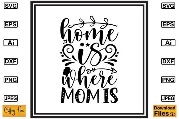 Home is Where Mom is SVG: A Designer's Review