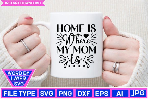 Home is Where My Mom is SVG Review
