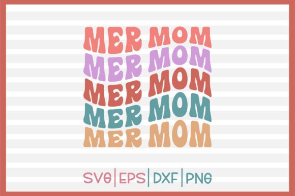 Mer Mom Retro Svg Design: A Charming Addition