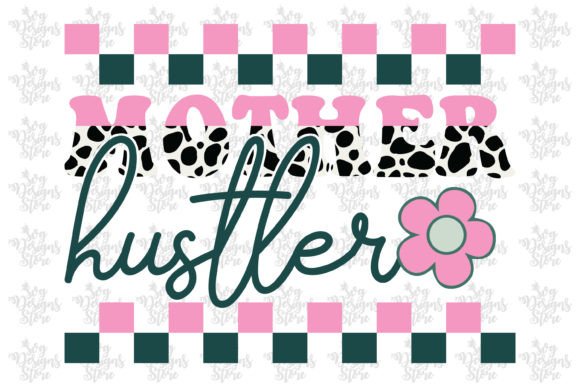 Mother Hustler Mom Sublimation Svg: An Embroidery Review