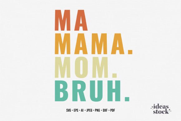 Mothers Day SVG: Ma Mama Mom Bruh Design Review