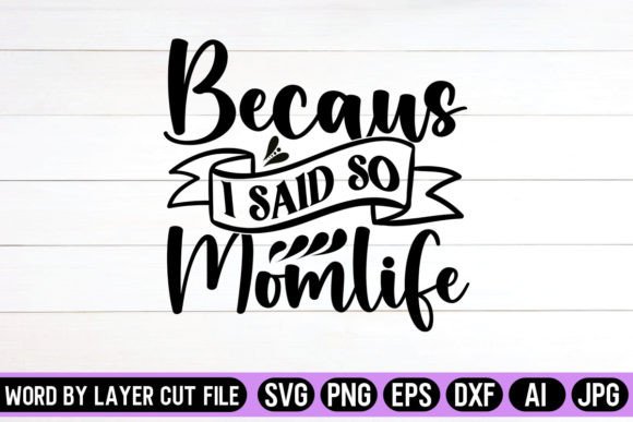Review: Because I Said so Mom Life SVG Design