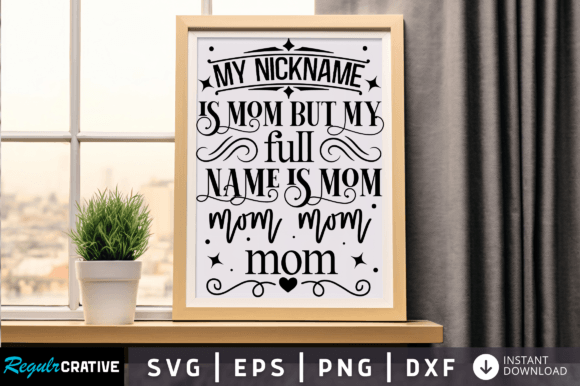 Review: My Nickname is Mom but Svg Design