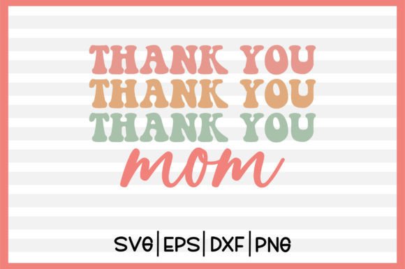 Thank You Mom Retro SVG: An Embroidery Review